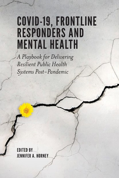 COVID-19, Frontline Responders and Mental Health, JENNIFER A. (UNIVERSITY OF DELAWARE,  USA) Horney - Paperback - 9781802621181