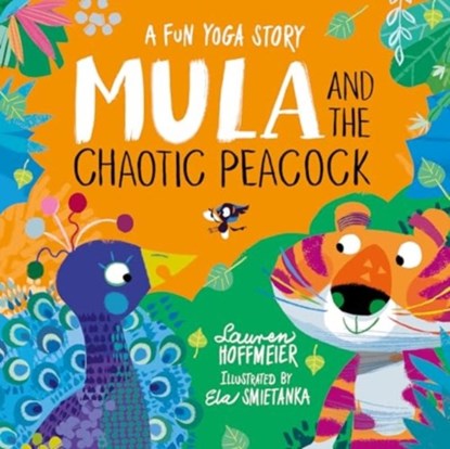 Mula and the Chaotic Peacock (Paperback), Lauren Hoffmeier - Paperback - 9781802630886