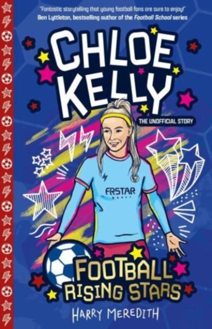 Football Rising Stars: Chloe Kelly, Harry Meredith - Paperback - 9781802630923
