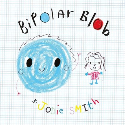 Bipolar Blob (Hardback Edition), Jodie Smith - Gebonden - 9781802634495