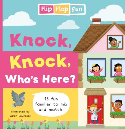 Flip Flap Fun: Knock, Knock, Who's Here?, Sweet Cherry Publishing - Gebonden - 9781802635898