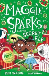 Maggie Sparks and the Secret Elf - Steve Smallman - 9781802637472