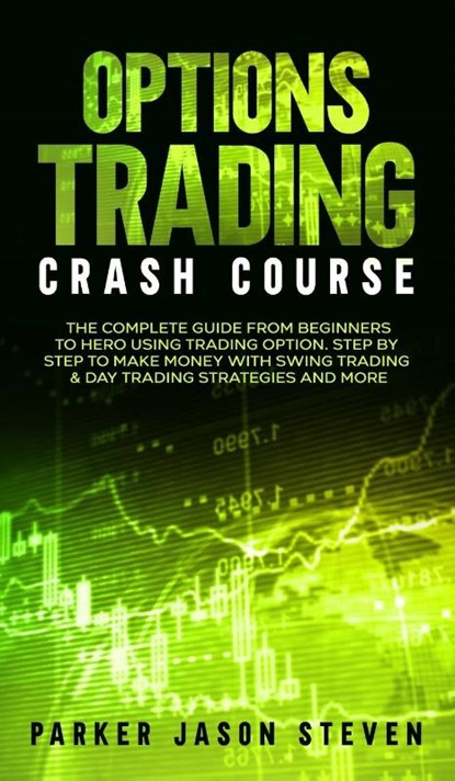 Options Trading Crash Course, Jason Steven Parker - Gebonden - 9781802687316