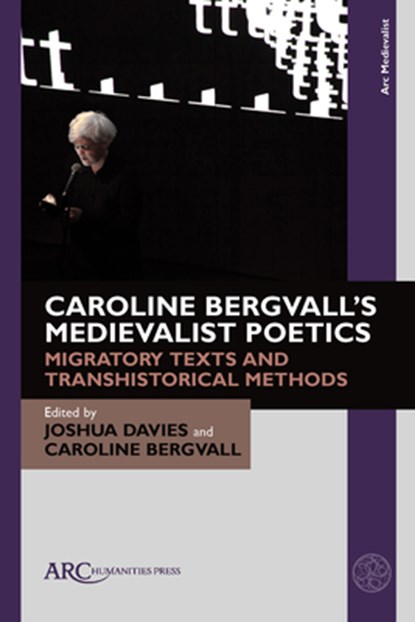 Caroline Bergvall’s Medievalist Poetics, Joshua (Senior Lecturer in Medieval Literature in the Department of English Davies ; Caroline (Global Professorial Fellow Bergvall - Gebonden - 9781802700015