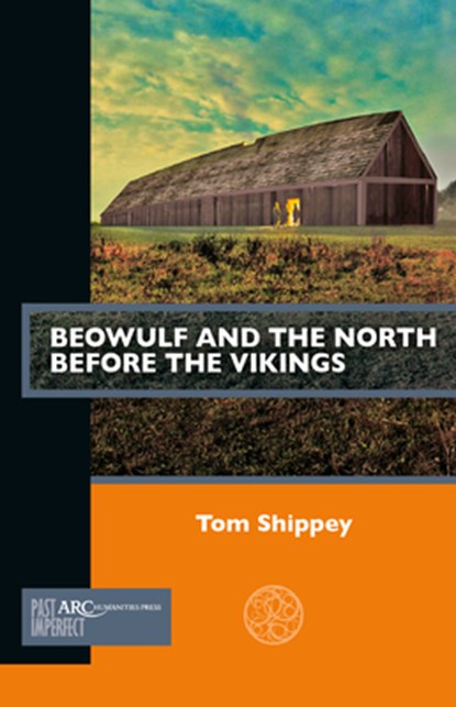 Beowulf and the North before the Vikings, TOM (PROFESSOR,  Saint Louis University) Shippey - Paperback - 9781802700138