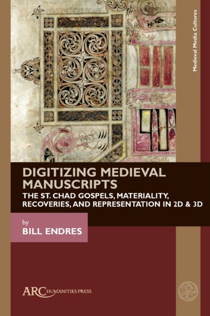 Digitizing Medieval Manuscripts, Bill Endres - Paperback - 9781802701227