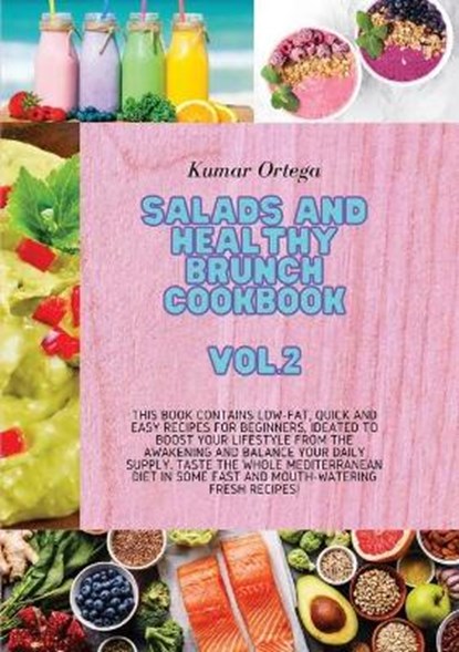 Salads and Healthy Brunch Cookbook Vol.2, ORTEGA,  Kumar - Paperback - 9781802741087