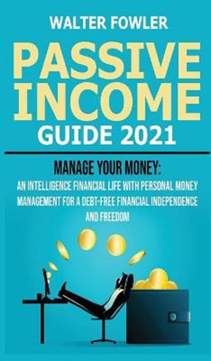 Passive Income Guide 2021, FOWLER,  Walter - Gebonden - 9781802765281