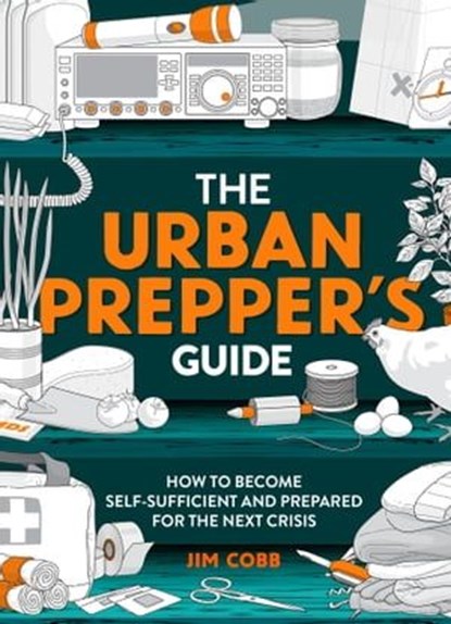 The Urban Prepper's Guide, Jim Cobb - Ebook - 9781802790177