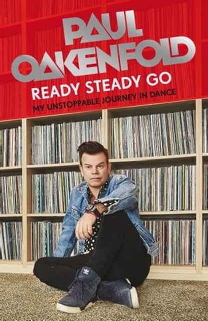 Ready Steady Go, Paul Oakenfold - Ebook - 9781802790757