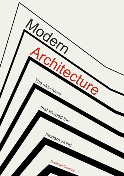 Modern Architecture, Jonathan Glancey - Gebonden - 9781802791013