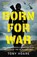 Born For War, Tony Hoare - Paperback - 9781802791396