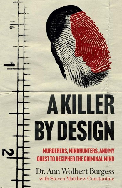 A Killer By Design, Ann Wolbert Burgess ; Steven Matthew Constantine - Paperback - 9781802792171