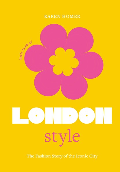 The Little Book of London Style, Karen Homer - Gebonden Gebonden - 9781802792744