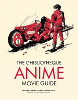 The Ghibliotheque Anime Movie Guide - Michael Leader ; Jake Cunningham - 9781802792881