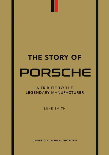The Story of Porsche, Luke Smith - Gebonden Gebonden - 9781802792911