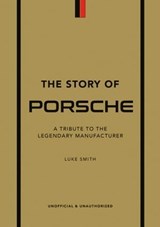 The Story of Porsche - Luke Smith - 9781802792928