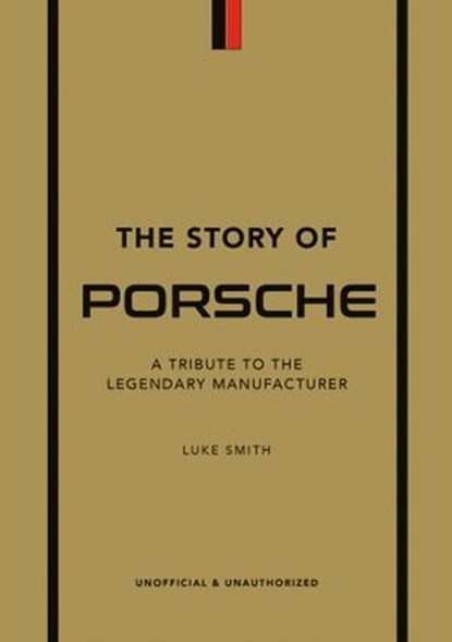 The Story of Porsche, Luke Smith - Ebook - 9781802792928