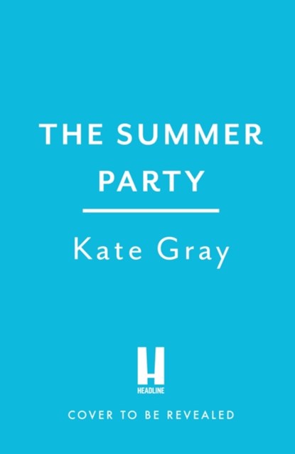 The Summer Party, Kate Gray - Gebonden - 9781802793765