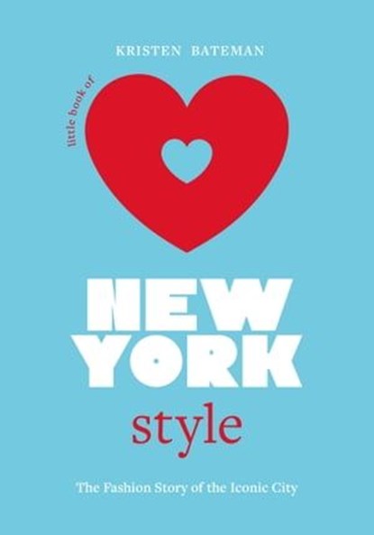 Little Book of New York Style, Kristen Bateman - Ebook - 9781802794915