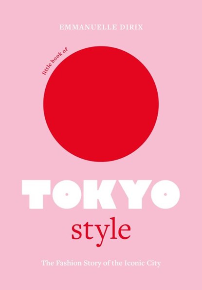 Little Book of Tokyo Style, Emmanuelle Dirix - Gebonden Gebonden - 9781802794977