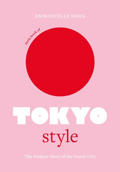 Little Book of Tokyo Style, Emmanuelle Dirix - Gebonden Gebonden - 9781802794977