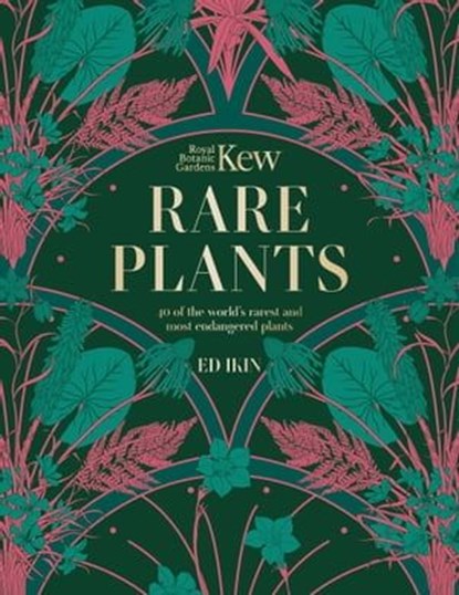 Kew - Rare Plants, Ed Ikin ; Royal Botanic Gardens Kew - Ebook - 9781802795417