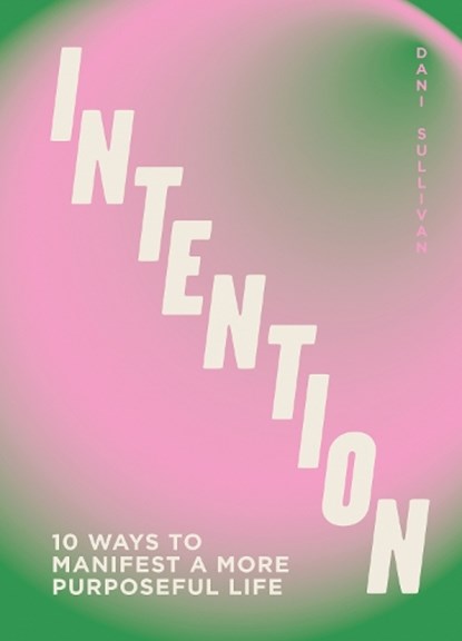 Intention, Dani Sullivan - Gebonden - 9781802796018