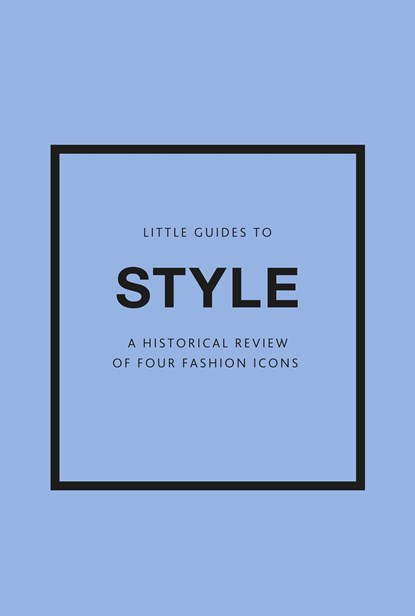 Little Guides to Style III, Emma Baxter-Wright ; Karen Homer ; Emmanuelle Dirix - Gebonden Boxset - 9781802796315