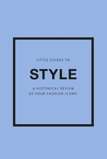 Little Guides to Style III, Emma Baxter-Wright ; Karen Homer ; Emmanuelle Dirix - Gebonden Boxset - 9781802796315