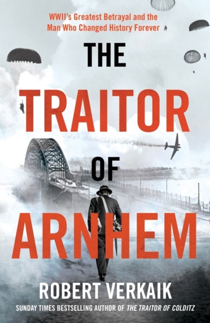 The Traitor of Arnhem, Robert Verkaik - Gebonden - 9781802797404