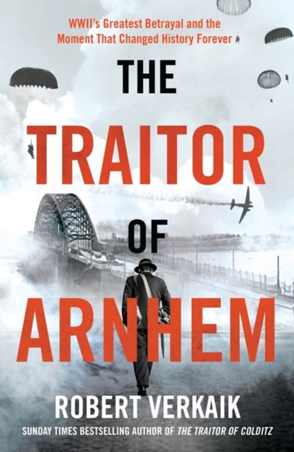 The Traitor of Arnhem, Robert Verkaik - Paperback - 9781802797442