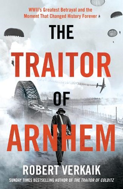 The Traitor of Arnhem, Robert Verkaik - Paperback - 9781802797442