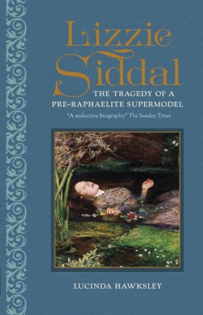 Lizzie Siddal, Lucinda Hawksley - Gebonden - 9781802797923