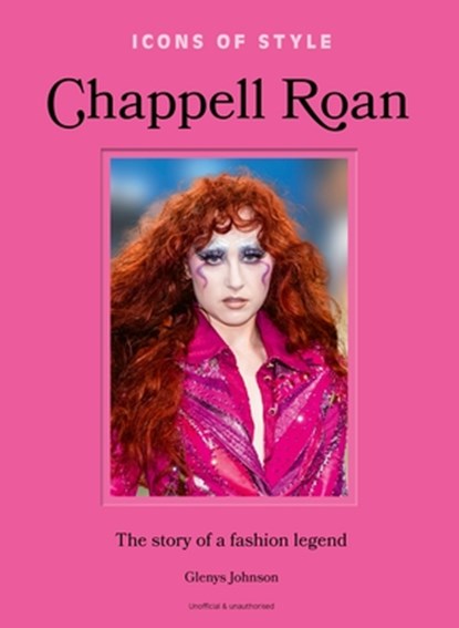 Icons of Style: Chappell Roan: The Story of a Fashion Legend, Glenys Johnson - Gebonden - 9781802798104