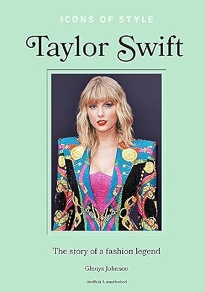 Icons of Style – Taylor Swift, Glenys Johnson - Gebonden - 9781802798364
