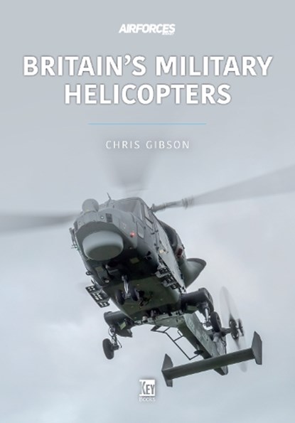 Britain's Military Helicopters, Chris Gibson - Paperback - 9781802820263