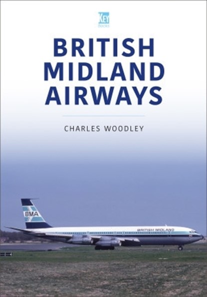 British Midland Airways, Charles Woodley - Paperback - 9781802820362