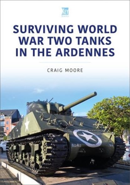 Surviving World War Two Tanks in the Ardennes, Craig Moore - Paperback - 9781802821338