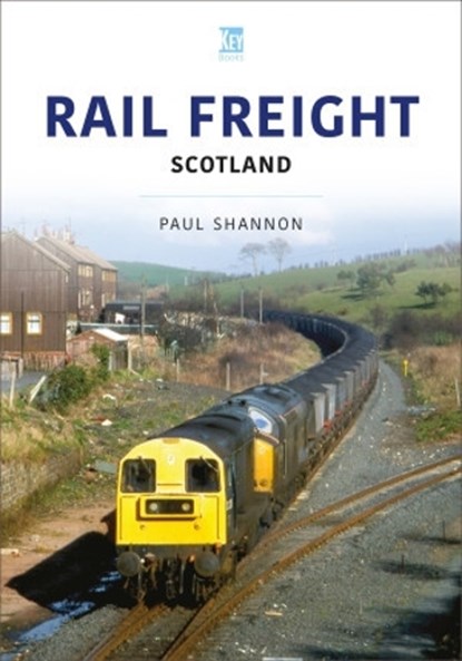 Rail Freight: Scotland, Paul Shannon - Paperback - 9781802821659