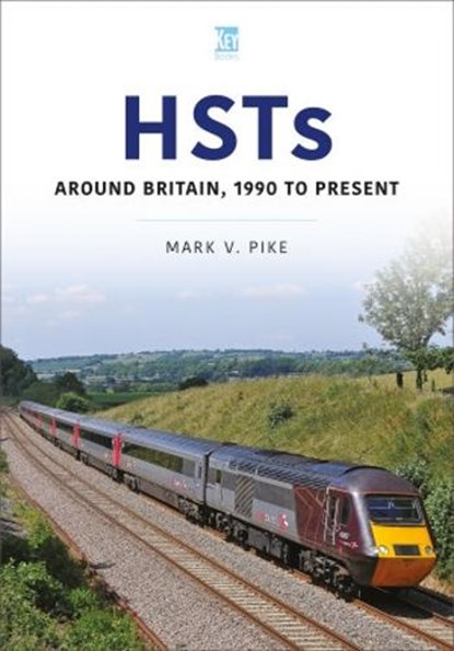 HSTs: Around Britain, 1990 to Present, Mark Pike - Paperback - 9781802822496