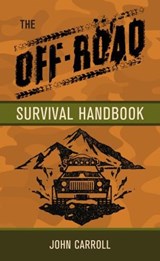 The Off-Road Survival Handbook - John Carroll - 9781802822618