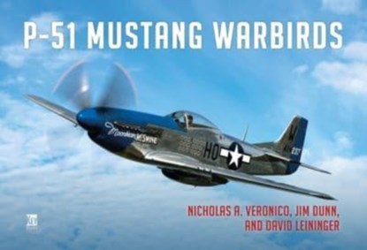 P-51 Mustang Warbirds, Nick Veronico ; Jim Dunn ; David Leininger - Paperback - 9781802823011