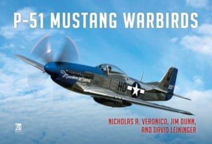 P-51 Mustang Warbirds, Nick Veronico ; Jim Dunn ; David Leininger - Paperback - 9781802823011
