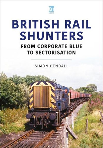 British Rail Shunters, Simon Bendall - Paperback - 9781802824841