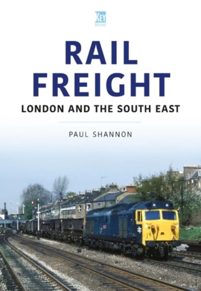 Rail Freight, Paul Shannon - Paperback - 9781802825626
