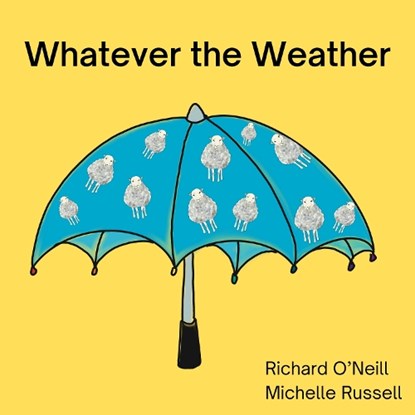 Whatever the Weather, Richard O’Neill - Paperback - 9781802840179