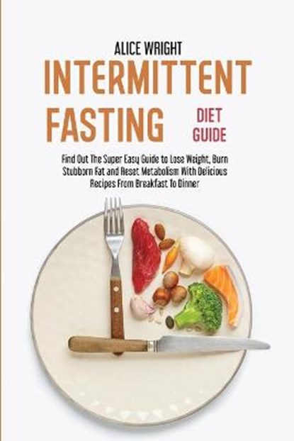 Intermittent Fasting Diet Guide, Alice Wright - Paperback - 9781802851168
