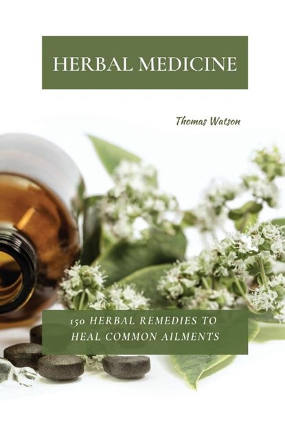 Herbal Medicine, Thomas Watson - Paperback - 9781802870015