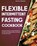 Flexible Intermittent Fasting Cookbook, THOMSON,  Archie - Paperback - 9781802958386